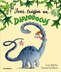 Bild på framsidan av boken Ivar träffar en diplodocus av Lisa Bjärbo, illustrationer av Emma Göthner
